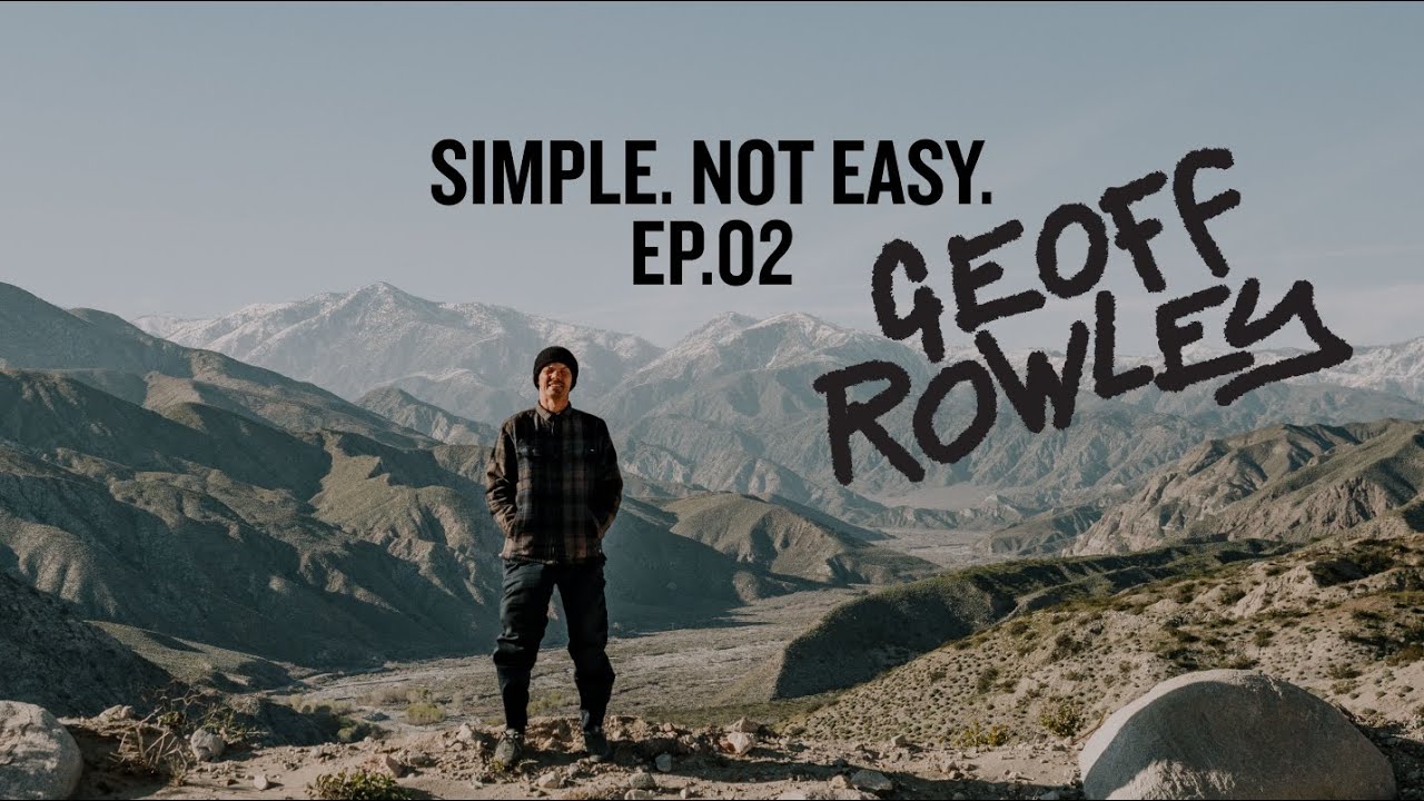 Protekt Presents: Simple. Not Easy. EP.02 Geoff Rowley (Full Film)